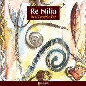 Re Niliu - In A Cosmic Ear (CD)