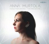 Anna Murtola: Fuego Por Dentro - The Fire Within