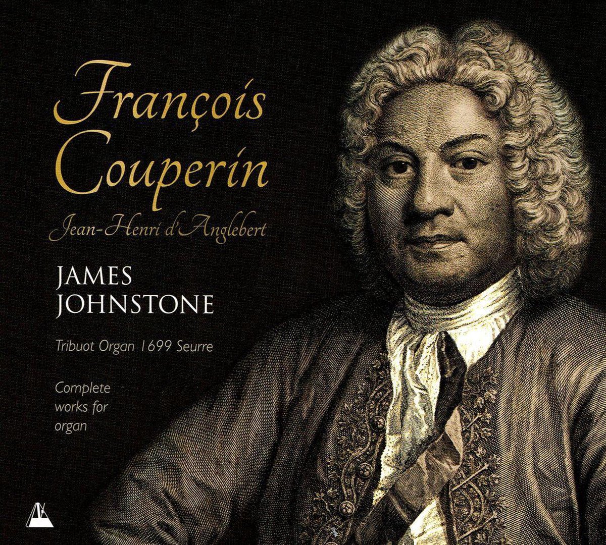 The Complete Works For Organ Of Francois Couperin & Jean-Henri DAnglebert