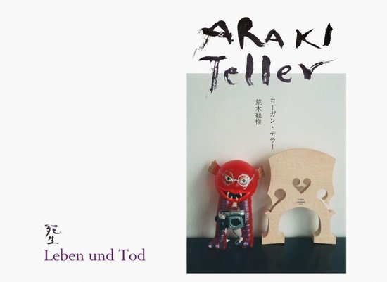 Nobuyoshi Araki and Juergen Teller: Leben und Tod