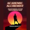 Academic Alchemist: Transforming Effort into Learning Gold