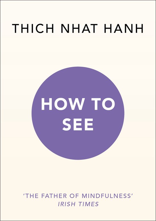 Couverture de livre avec le titre "How to See" en lettres blanches sur un cercle violet. Le nom "THICH NHAT HANH" est au-dessus en lettres noires.