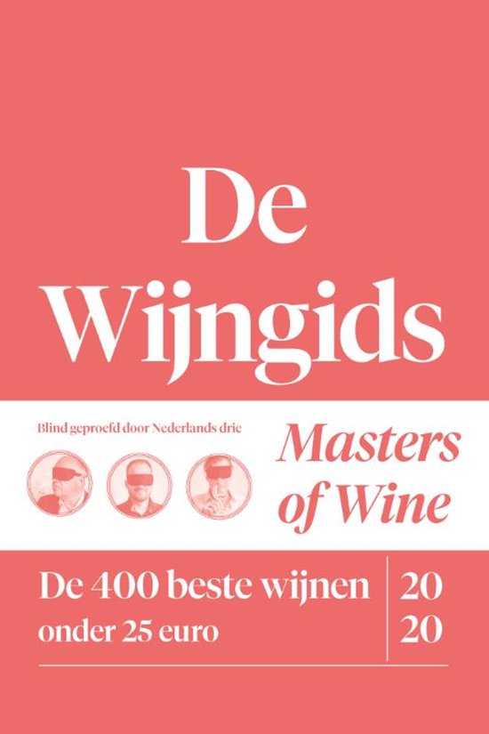 De Wijngids. Blind geproefd door Nederlands Masters of Wine. De 400 beste wijnen onder 25 euro. 2020.