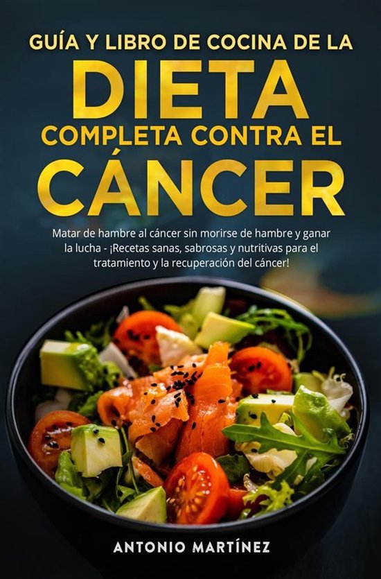 GUÍA Y LIBRO DE COCINA DE LA DIETA COMPLETA CONTRA EL CÁNC ... - cover