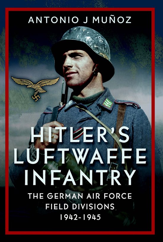 Hitler's Luftwaffe Infantry