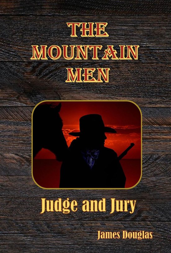 The Mountain Men Series 4 - The Mountain Men: Judge and Jury - cover