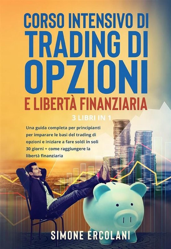 Corso intensivo di trading di opzioni e libertà finanziaria ... - cover