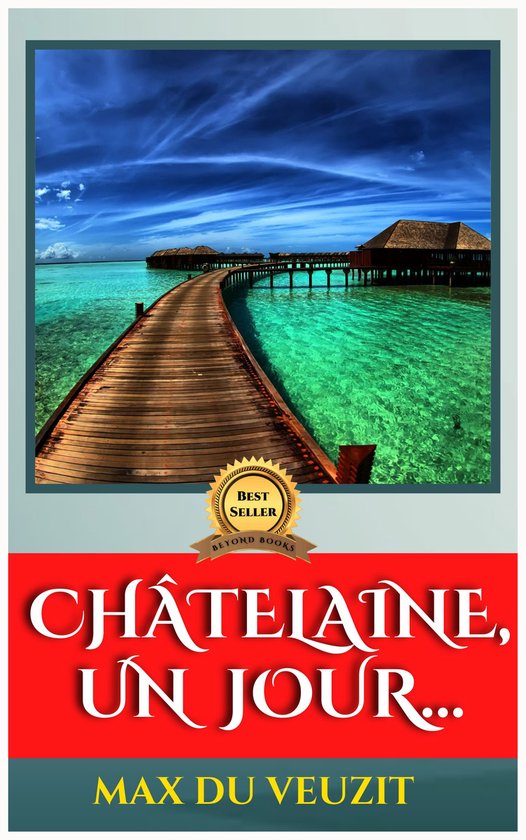 CHÂTELAINE, UN JOUR…