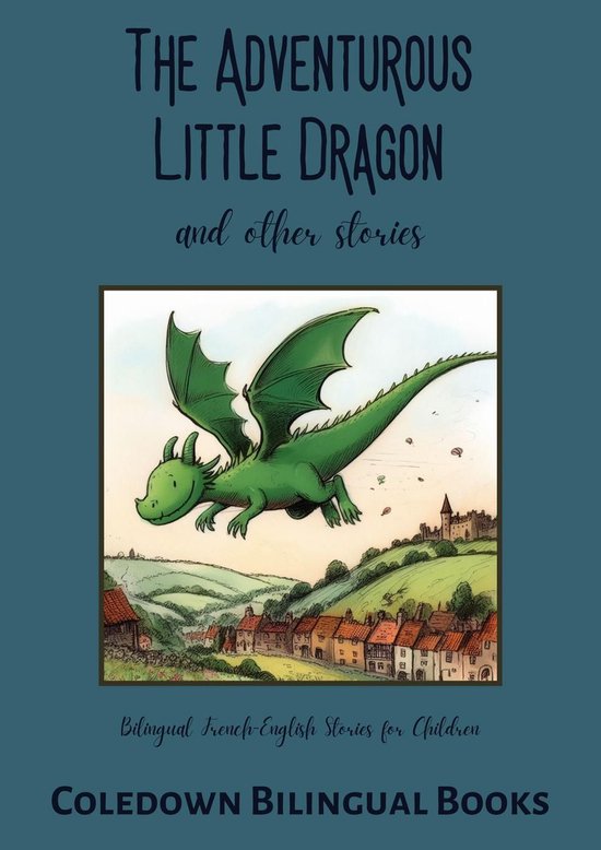 The Adventurous Little Dragon and Other Stories: Bilingual F ... - cover
