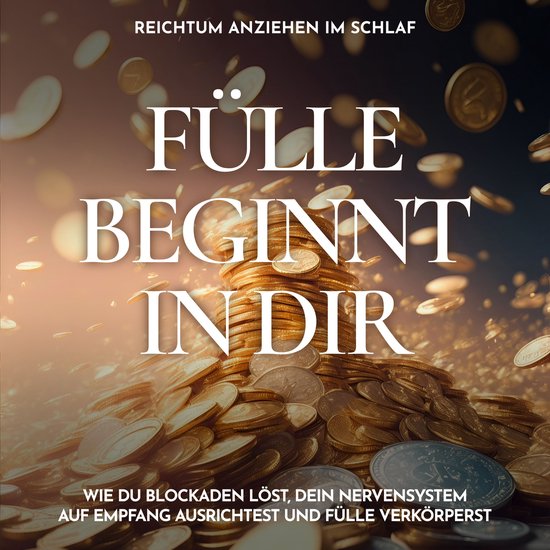Reichtum anziehen im Schlaf - Fülle beginnt in dir - cover