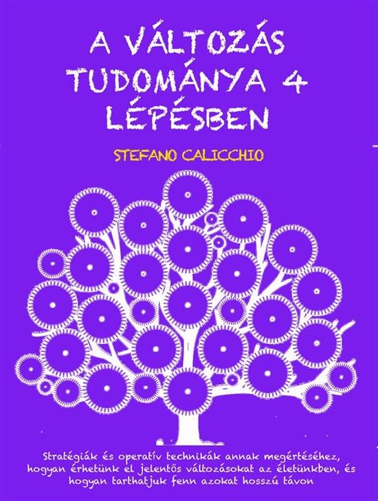 A VÁLTOZÁS TUDOMÁNYA 4 LÉPÉSBEN: Stratégiák és opera ... - cover
