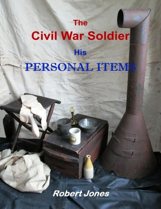 The Civil War Soldier - His Personal Items - cover