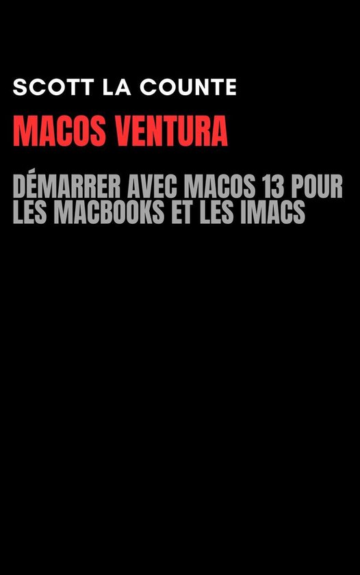 MacOS Ventura: Démarrer Avec Macos 13 Pour Les MacBooks Et  ... - cover