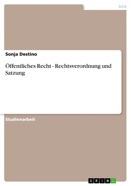 Öffentliches Recht - Rechtsverordnung und Satzung - cover