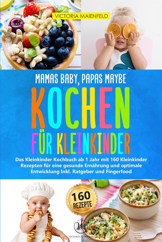 Mamas Baby, Papas maybe – Kochen für Kleinkinder - cover