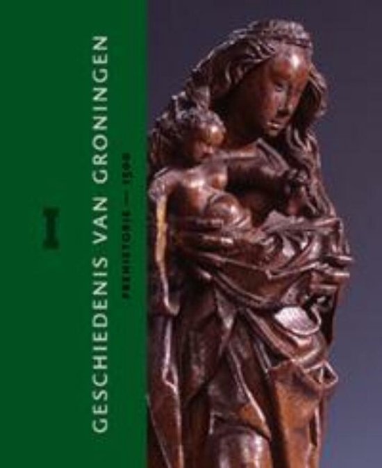 Geschiedenis van Groningen / Deel 1: Prehistorie, Middeleeuwen