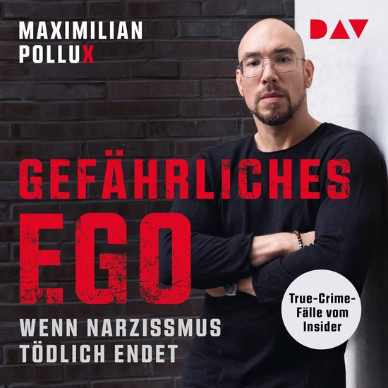 Gefährliches Ego. Wenn Narzissmus tödlich endet. True-Crim ... - cover