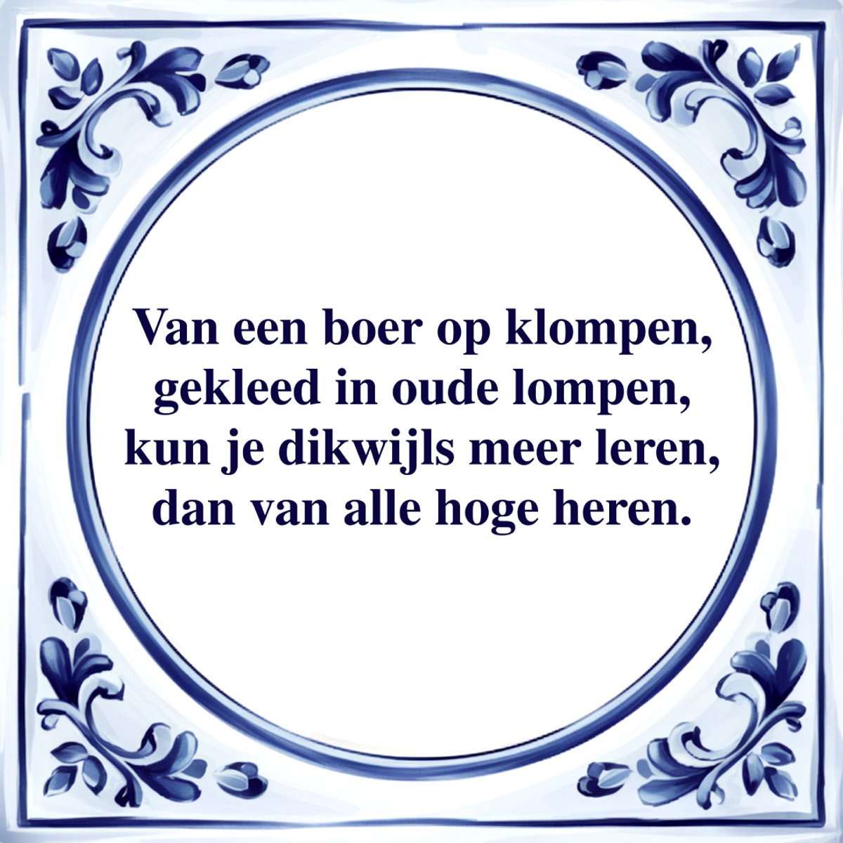 Agrifans Spreuk Tegel - Van een Boer op Klompen - Tegeltjeswijsheid - Kado Wit
