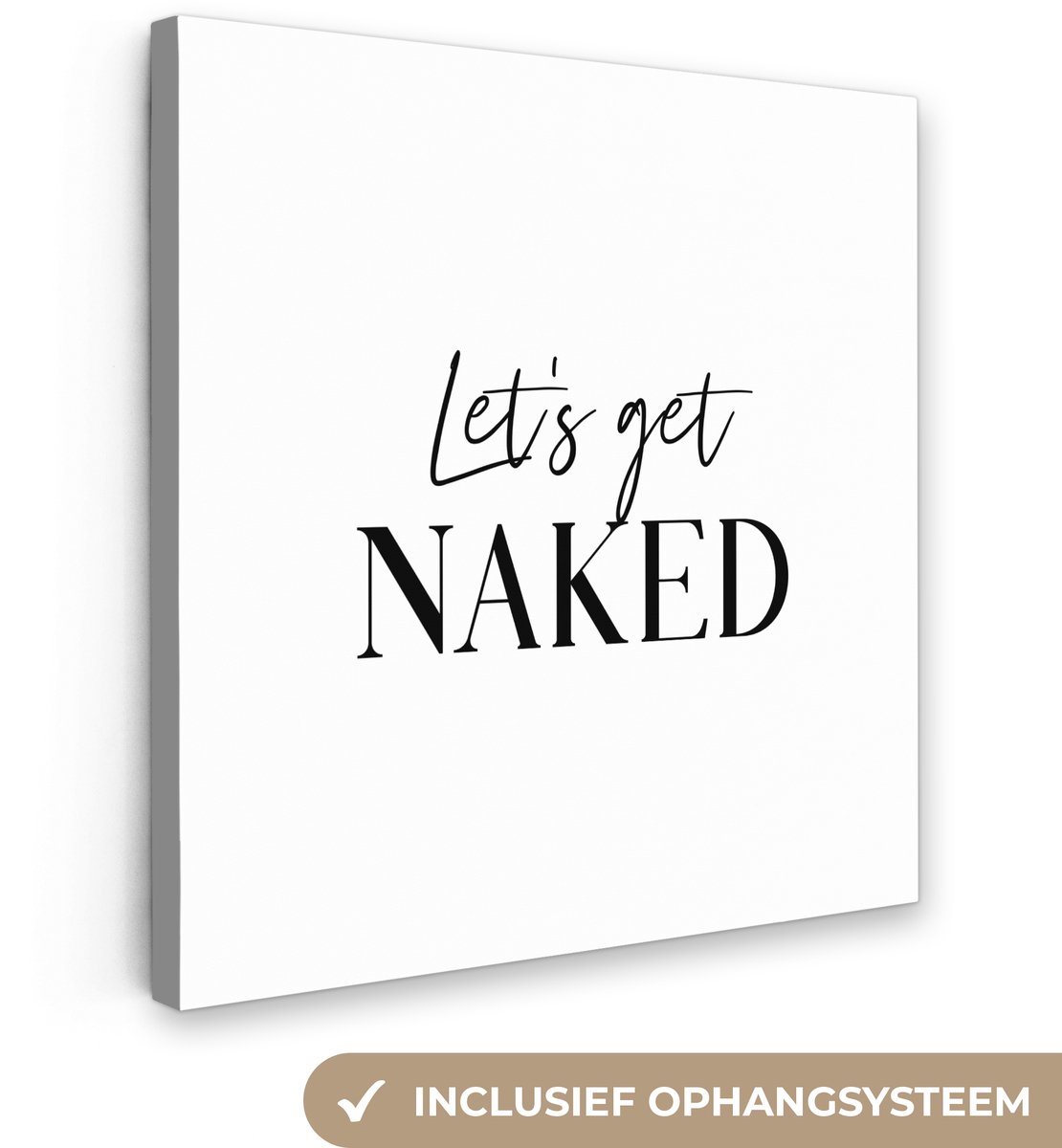 Canvas schilderij 90x90 cm - Wanddecoratie badkamer Quotes - Let's get naked - Wit - Spreu