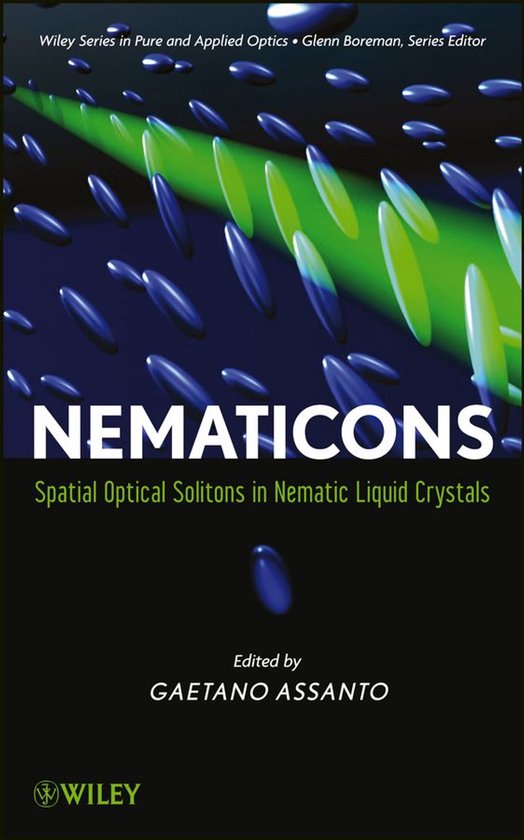 Wiley Series in Pure and Applied Optics 74 - Nematicons - cover