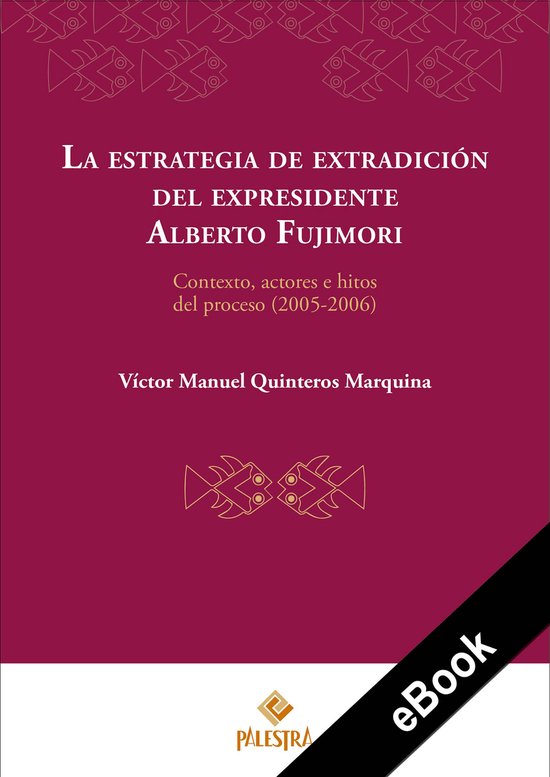 La estrategia de extradición del expresidente Alberto Fujim ... - cover