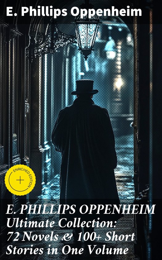 E. PHILLIPS OPPENHEIM Ultimate Collection: 72 Novels & 100+  ... - cover