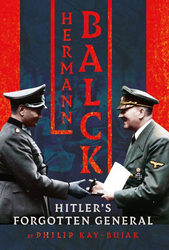 Hermann Balck, Hitler's Forgotten General