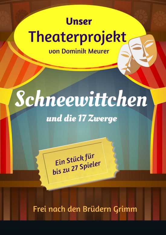 Unser Theaterprojekt, Band 4 - Schneewittchen und die 17 Zwe ... - cover