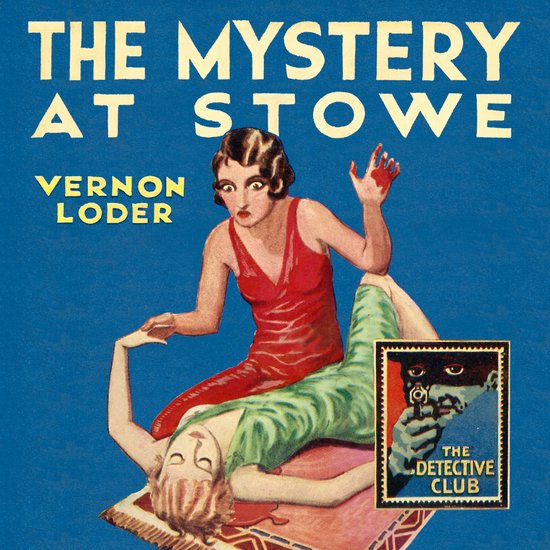 Detective Club Crime Classics-The Mystery at Stowe - cover