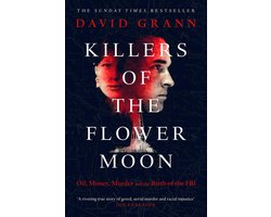 Killers of the Flower Moon Oil, Money, Murder and the Birth of the FBI