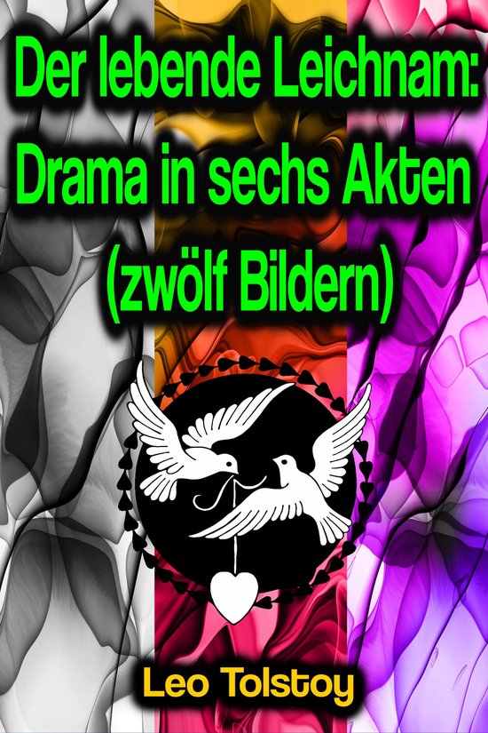 Der lebende Leichnam: Drama in sechs Akten (zwölf Bildern) - cover