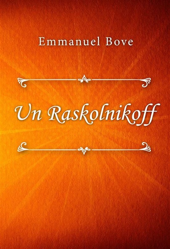 Couverture du livre 'Un Raskolnikoff' par Emmanuel Bove, sur fond orange déchiqueté.