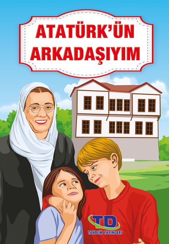 Atatürk'ün Arkadaşıyım