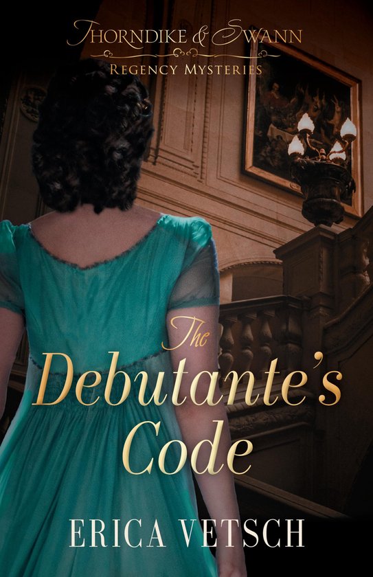 Thorndike & Swann Regency Mysteries - The Debutante's Code - cover