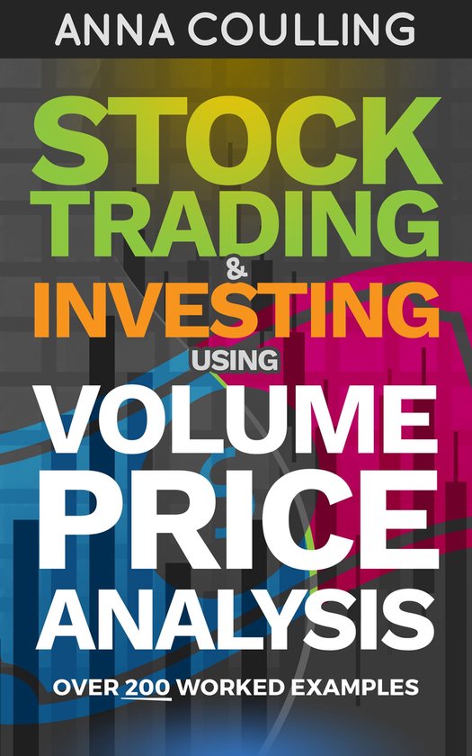 Stock Trading & Investing Using Volume Price Analysis - cover