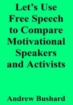 Let's Use Free Speech to Compare Motivational Speakers and Activists