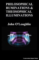 Philosophical Ruminations & Theosophical Illuminations