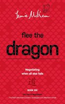 The Dao of Negotiation: The Path between Eastern strategies and Western minds 6 - Flee the Dragon
