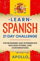 Learn Spanish 3 - Learn Spanish 21 Day Challenge: For Beginners And Intermediate Includes Stories, and Conversations