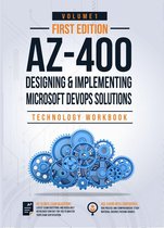 AZ-400: Designing and Implementing Microsoft DevOps Solutions Technology Workbook Volume 1