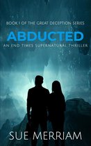 The Great Deception Series 1 - Abducted