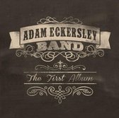 Adam Eckersley Band - First Album The