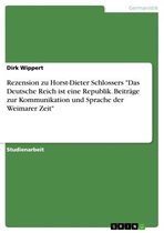 Rezension zu Horst-Dieter Schlossers 'Das Deutsche Reich ist eine Republik. Beiträge zur Kommunikation und Sprache der Weimarer Zeit'
