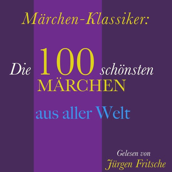 Märchen-Klassiker: 100 wunderbare Märchen aus aller Welt - cover