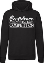 Confidence has no competition Hoodie | sweater | trui | levensmotto | topsport | zelfvertrouwen | unisex | capuchon