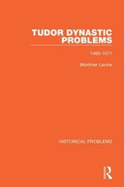 Historical Problems - Tudor Dynastic Problems