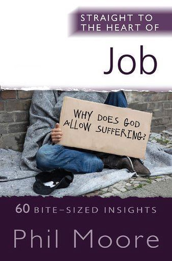 Boekomslag met de titel "Straight to the Heart of Job", een man met een bord "WHY DOES GOD ALLOW SUFFERING?", "60 BITE-SIZED INSIGHTS" en "Phil Moore".