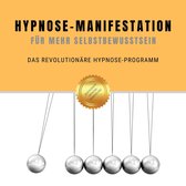 Hypnose-Manifestation für mehr Selbstbewusstein