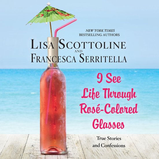 I See Life Through Rosé-Colored Glasses - cover