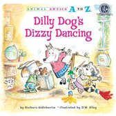 Animal Antics A to Z - Dilly Dog's Dizzy Dancing